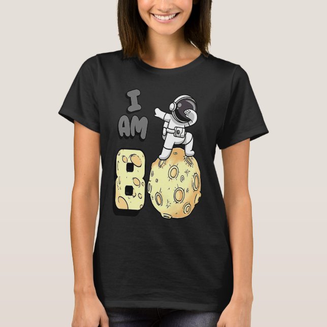 I am 8 Space Astronaut Kid Moon Walker 8th Birthda T-Shirt (Front)