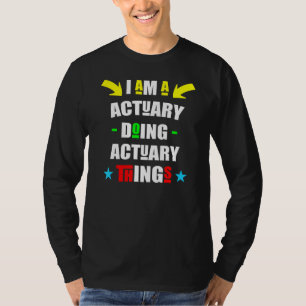 I Am A Actuary Doing Actuary Things Cool Christmas T-Shirt