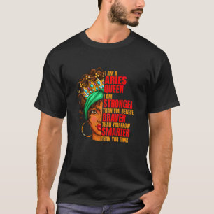 I Am A Aries Queen I Am Stronger Aries Zodiac Birt T-Shirt