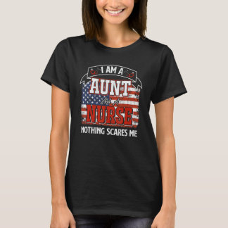 I Am A Aunt And Nurse Nothing Scares Me American T-Shirt