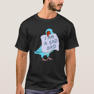 I Am A Bad Bird I Blue Indian Ringneck Parrot T-Shirt