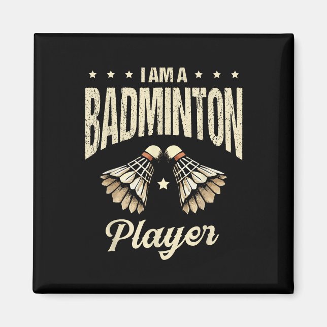 I Am A Badminton Player Racket Shuttle  Magnet (Front)