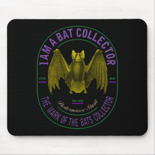 I am a bat collector mouse pad