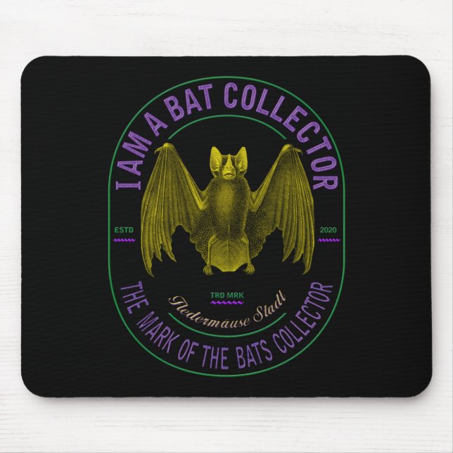 I am a bat collector mouse pad (Front)