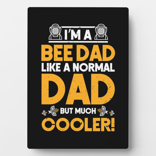 I Am A Bee Dad Plaque (Front)