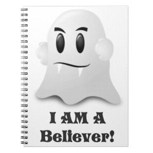 I Am A Believer In Ghosts Notebook