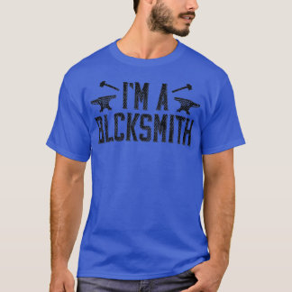 I Am A Blacksmith T 3 T-Shirt