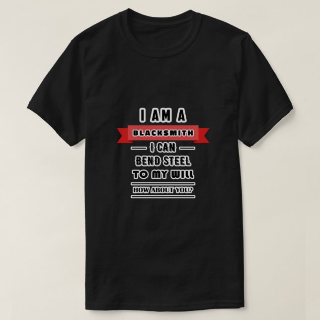 I Am A Blacksmith T-Shirt (Design Front)