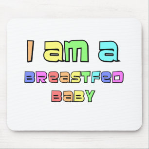 I Am A Breastfed Baby Mouse Pad