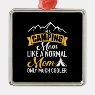 I Am A Camping Mother Metal Ornament