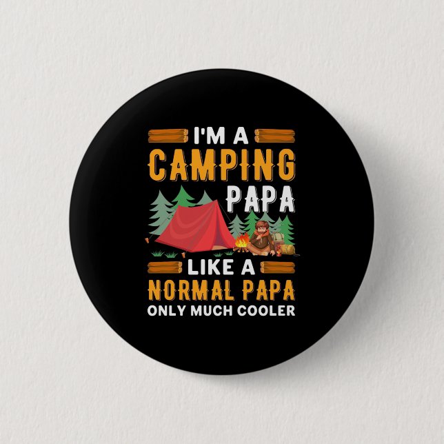 I Am A Camping Papa 6 Cm Round Badge (Front)