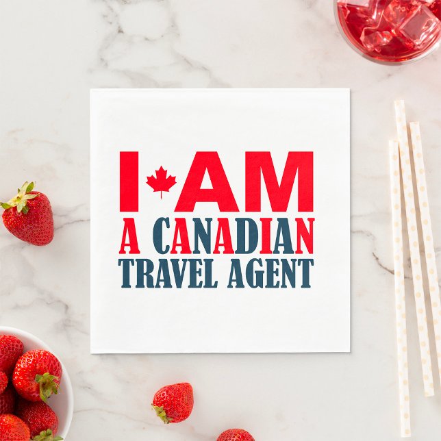 I Am A Canadian Travel Agent Napkin (Creator Uploaded)
