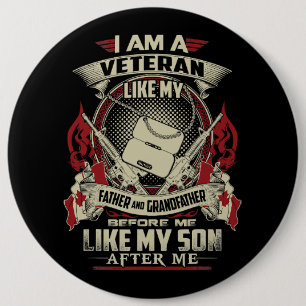 I AM A CANADIAN VETERAN LIKE MY FATHER BEFORE ME 3 6 CM ROUND BADGE