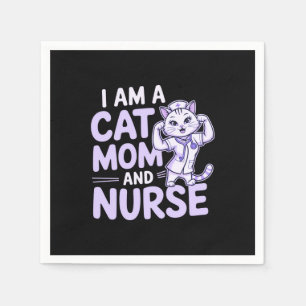 "I Am a Cat Mum and Nurse: Design for Cat-Lovers Napkin