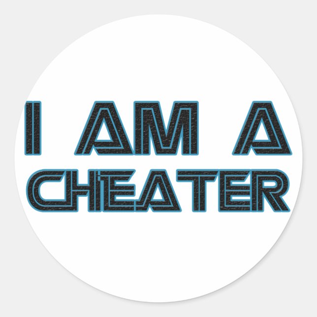 I Am A Cheater Classic Round Sticker (Front)