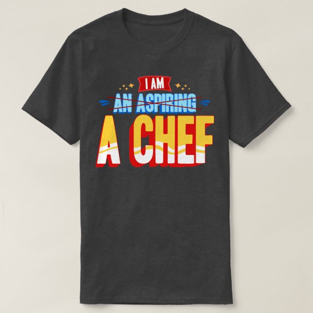 I Am A Chef T-Shirt (Design Front)
