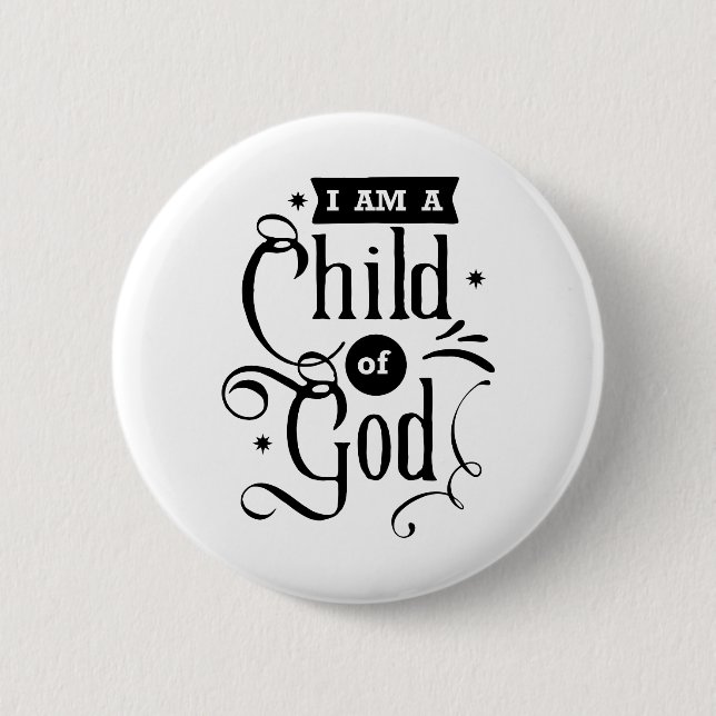I am a child of God 6 Cm Round Badge (Front)