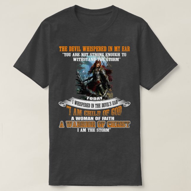 I Am A Child Of God A Woman Of Faith A Warrior Of  T-Shirt (Design Front)