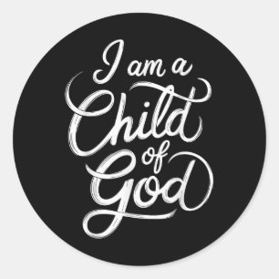 I Am A Child Of God Christian Jesus  Classic Round Sticker