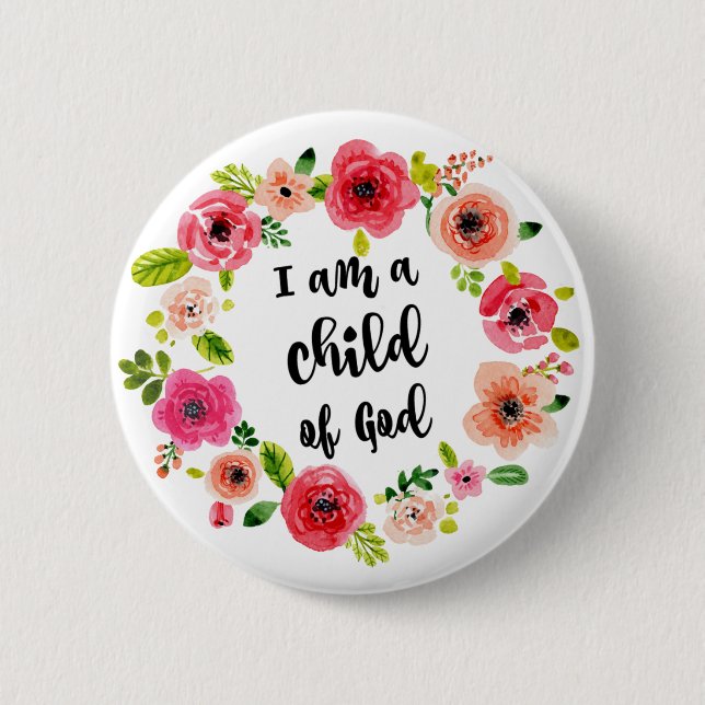 I am a child of God Floral Item 6 Cm Round Badge (Front)