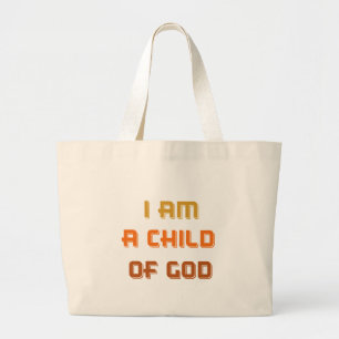 I am a child of god large tote bag