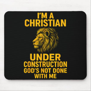 I Am A Christian Under Construction Gods Not Done Mouse Pad