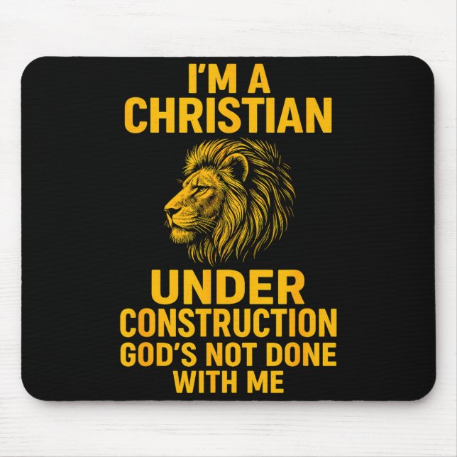 I Am A Christian Under Construction Gods Not Done  Mouse Pad (Front)