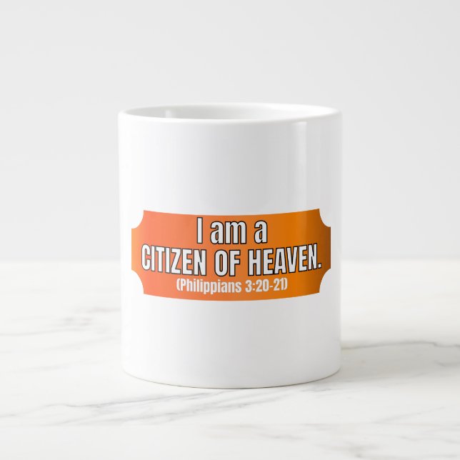I AM A CITIZEN OF HEAVEN  LARGE COFFEE MUG (Front)