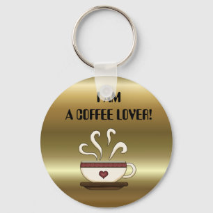 I AM A COFFEE LOVER! keychain
