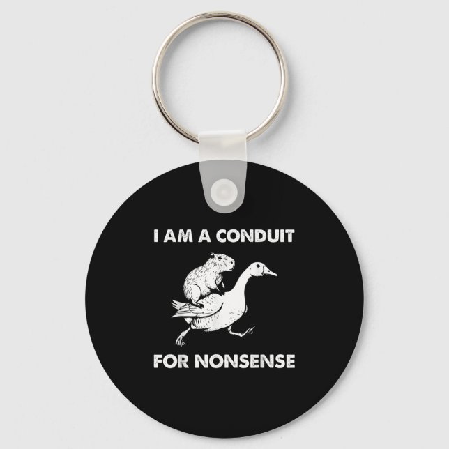 I Am A Conduit For Nonsense - Capybara Riding Goos Key Ring (Front)