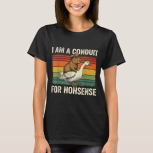 I Am A Conduit For Nonsense Funny Capybara Goose M T-Shirt