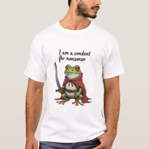I Am a Conduit for Nonsense Funny Kawaii Frog  T-Shirt