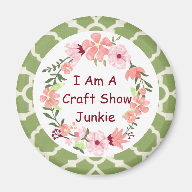I Am A Craft Show Junkie Magnet (Front)