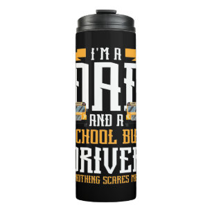 I Am A Dad And School Bus Driver Thermal Tumbler