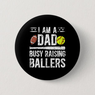 I Am A Dad Busy Raising Llers Softll Footll Dad  6 Cm Round Badge