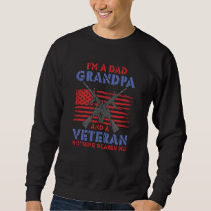 I am A Dad Grandpa And veteran - Veteran Hero Sweatshirt