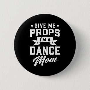 I Am A Dance Mum 6 Cm Round Badge