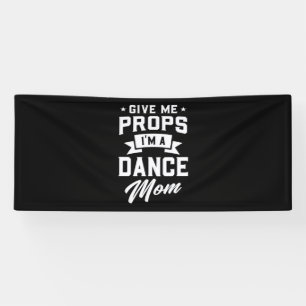 I Am A Dance Mum Banner