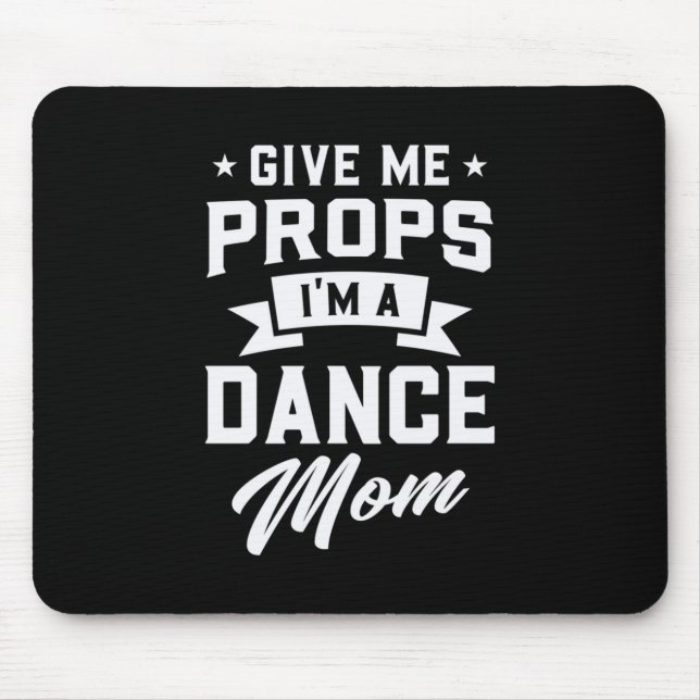 I Am A Dance Mum Mouse Pad (Front)