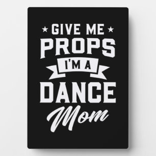 I Am A Dance Mum Plaque
