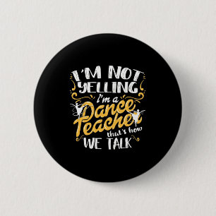 I Am A Dance Teacher 6 Cm Round Badge