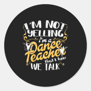 I Am A Dance Teacher Classic Round Sticker