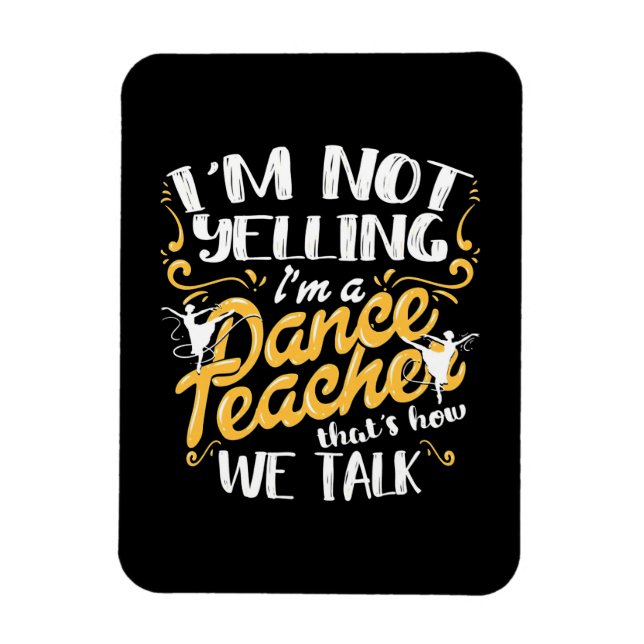 I Am A Dance Teacher Magnet (Vertical)