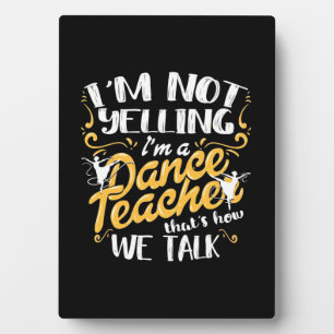 I Am A Dance Teacher Plaque