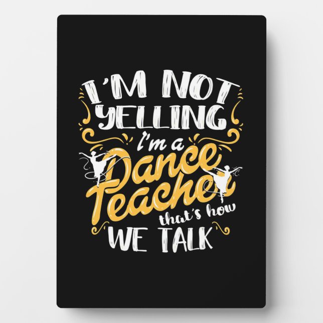 I Am A Dance Teacher Plaque (Front)