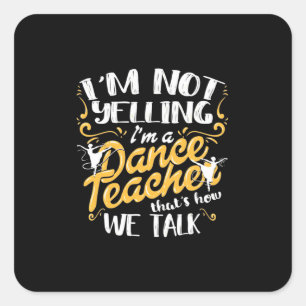I Am A Dance Teacher Square Sticker