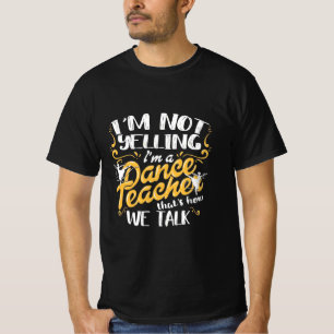 I Am A Dance Teacher T-Shirt