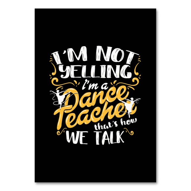 I Am A Dance Teacher Table Number (Front)