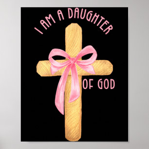 I Am A Daughter Of God Youth Girl Christian Coquet Poster