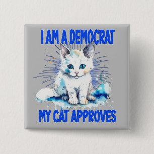 I Am A Democrat - My Cat Approves 15 Cm Square Badge